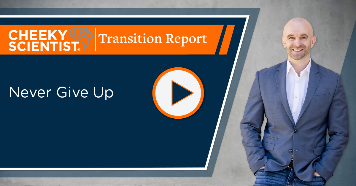 Never Give Up - Cheeky Scientist