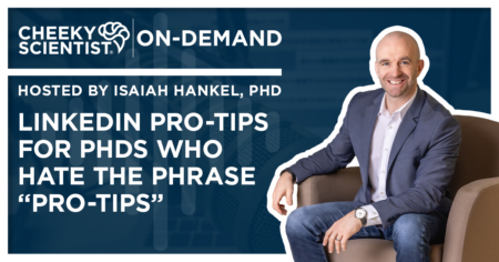 #772 LinkedIn Pro-Tips For PhDs Who Hate The Phrase “Pro-Tips”
